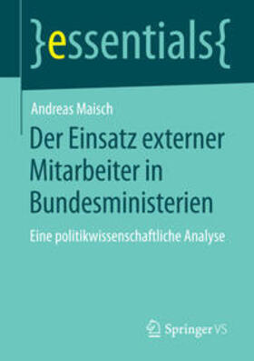 Maisch |  Der Einsatz externer Mitarbeiter in Bundesministerien | Buch |  Sack Fachmedien