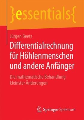 Beetz |  Differentialrechnung für Höhlenmenschen und andere Anfänger | Buch |  Sack Fachmedien