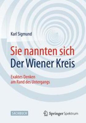 Sigmund |  Sie nannten sich Der Wiener Kreis | Buch |  Sack Fachmedien