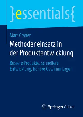 Graner |  Methodeneinsatz in der Produktentwicklung | eBook | Sack Fachmedien