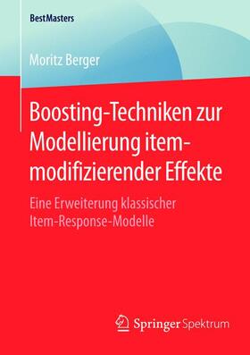 Berger |  Boosting-Techniken zur Modellierung itemmodifizierender Effekte | Buch |  Sack Fachmedien