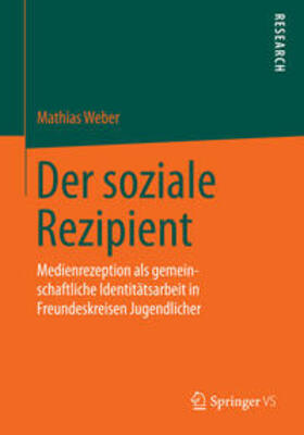 Weber |  Der soziale Rezipient | Buch |  Sack Fachmedien
