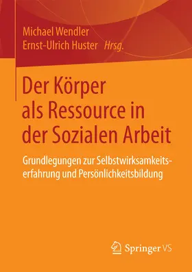 Wendler / Huster |  Der Körper als Ressource in der Sozialen Arbeit | eBook | Sack Fachmedien