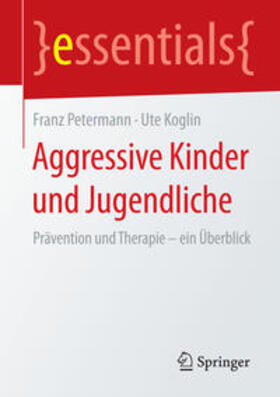 Koglin / Petermann |  Aggressive Kinder und Jugendliche | Buch |  Sack Fachmedien