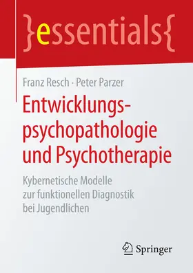 Resch / Parzer | Entwicklungspsychopathologie und Psychotherapie | E-Book | sack.de