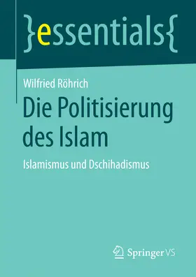 Röhrich |  Die Politisierung des Islam | eBook | Sack Fachmedien