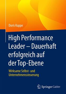 Kappe |  High Performance Leader ¿ Dauerhaft erfolgreich auf der Top-Ebene | Buch |  Sack Fachmedien