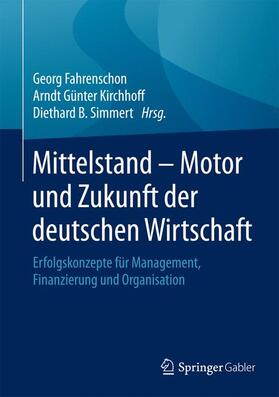 Fahrenschon / Simmert / Kirchhoff |  Mittelstand - Motor und Zukunft der deutschen Wirtschaft | Buch |  Sack Fachmedien