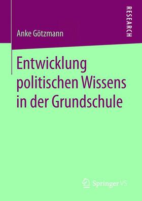 Götzmann |  Entwicklung politischen Wissens in der Grundschule | Buch |  Sack Fachmedien