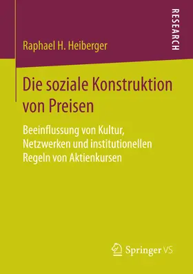 Heiberger |  Die soziale Konstruktion von Preisen | eBook | Sack Fachmedien