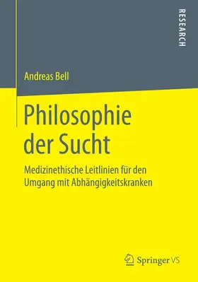 Bell |  Philosophie der Sucht | Buch |  Sack Fachmedien