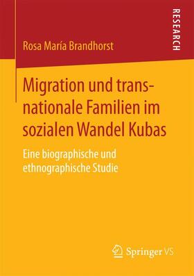Brandhorst |  Migration und transnationale Familien im sozialen Wandel Kubas | Buch |  Sack Fachmedien