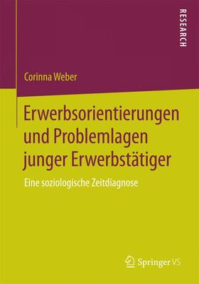 Weber |  Erwerbsorientierungen und Problemlagen junger Erwerbstätiger | Buch |  Sack Fachmedien