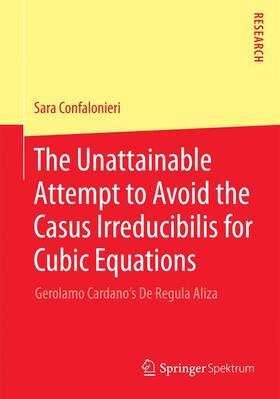 Confalonieri |  The Unattainable Attempt to Avoid the Casus Irreducibilis for Cubic Equations | Buch |  Sack Fachmedien