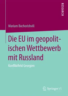 Bochorishvili |  Die EU im geopolitischen Wettbewerb mit Russland | Buch |  Sack Fachmedien