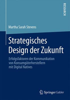 Stevens |  Strategisches Design der Zukunft | Buch |  Sack Fachmedien