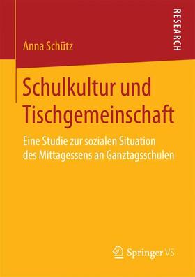 Schütz |  Schulkultur und Tischgemeinschaft | Buch |  Sack Fachmedien