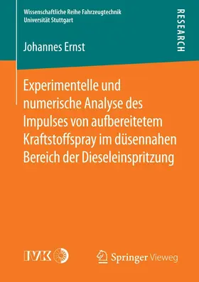 Ernst |  Experimentelle und numerische Analyse des Impulses von aufbereitetem Kraftstoffspray im düsennahen Bereich der Dieseleinspritzung | eBook | Sack Fachmedien