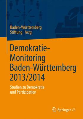 Baden-Württemberg Stiftung |  Demokratie-Monitoring Baden-Württemberg 2013/2014 | Buch |  Sack Fachmedien
