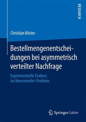 Köster |  Bestellmengenentscheidungen bei asymmetrisch verteilter Nachfrage | Buch |  Sack Fachmedien