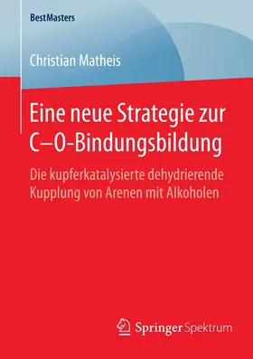 Matheis |  Eine neue Strategie zur C–O-Bindungsbildung | eBook | Sack Fachmedien