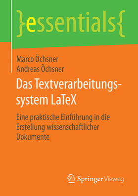 Öchsner / Oechsner |  Das Textverarbeitungssystem LaTeX | eBook | Sack Fachmedien