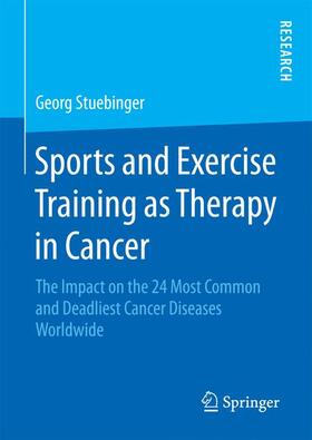 Stuebinger |  Sports and Exercise Training as Therapy in Cancer | Buch |  Sack Fachmedien