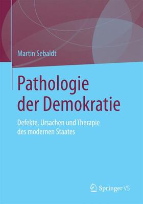 Sebaldt | Pathologie der Demokratie | Buch | 978-3-658-09517-8 | sack.de