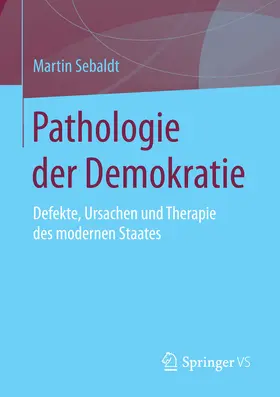 Sebaldt |  Pathologie der Demokratie | eBook | Sack Fachmedien