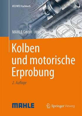 MAHLE International GmbH / Mahle GmbH |  Kolben und motorische Erprobung | Buch |  Sack Fachmedien