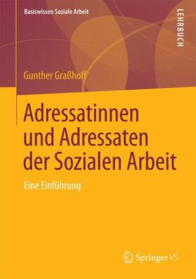 Graßhoff |  Adressatinnen und Adressaten der Sozialen Arbeit | Buch |  Sack Fachmedien