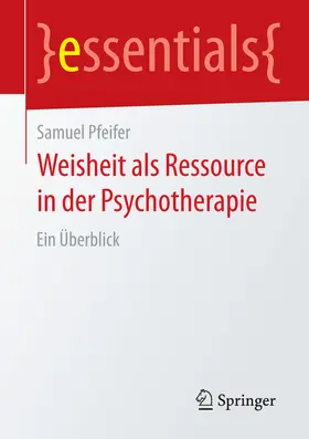 Pfeifer |  Weisheit als Ressource in der Psychotherapie | eBook | Sack Fachmedien