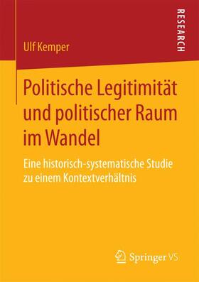 Kemper |  Politische Legitimität und politischer Raum im Wandel | Buch |  Sack Fachmedien