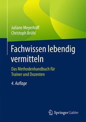 Brühl / Meyerhoff |  Fachwissen lebendig vermitteln | Buch |  Sack Fachmedien