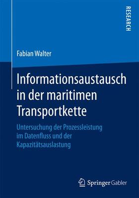 Walter |  Informationsaustausch in der maritimen Transportkette | Buch |  Sack Fachmedien