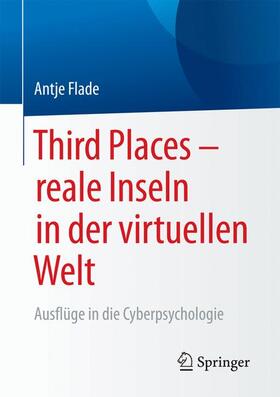 Flade |  Third Places ¿ reale Inseln in der virtuellen Welt | Buch |  Sack Fachmedien