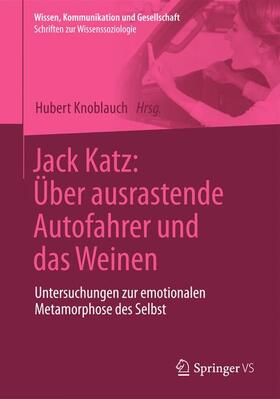 Knoblauch |  Jack Katz: Über ausrastende Autofahrer und das Weinen | Buch |  Sack Fachmedien