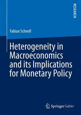 Schnell |  Heterogeneity in Macroeconomics and its Implications for Monetary Policy | Buch |  Sack Fachmedien