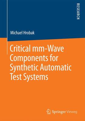 Hrobak |  Critical mm-Wave Components for Synthetic Automatic Test Systems | Buch |  Sack Fachmedien