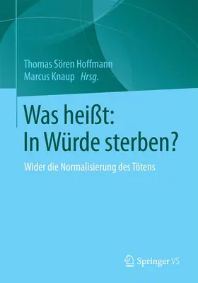 Knaup / Hoffmann |  Was heißt: In Würde sterben? | Buch |  Sack Fachmedien