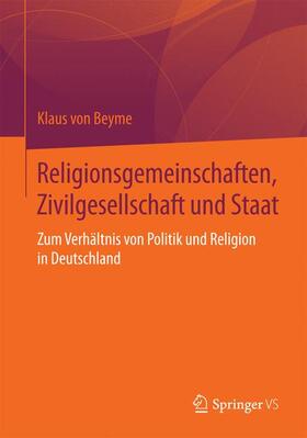 von Beyme |  Religionsgemeinschaften, Zivilgesellschaft und Staat | Buch |  Sack Fachmedien