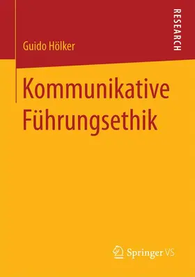 Hölker |  Kommunikative Führungsethik | Buch |  Sack Fachmedien