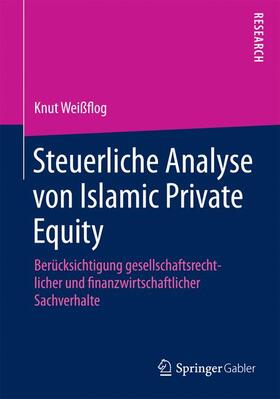 Weißflog |  Steuerliche Analyse von Islamic Private Equity | Buch |  Sack Fachmedien