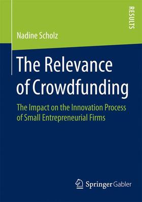 Scholz |  The Relevance of Crowdfunding | Buch |  Sack Fachmedien