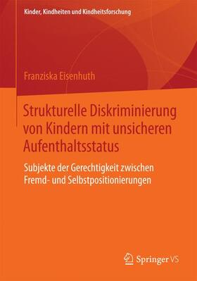 Eisenhuth |  Strukturelle Diskriminierung von Kindern mit unsicheren Aufenthaltsstatus | Buch |  Sack Fachmedien