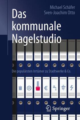 Schäfer / Otto |  Das kommunale Nagelstudio | Buch |  Sack Fachmedien