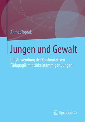 Toprak |  Jungen und Gewalt | Buch |  Sack Fachmedien