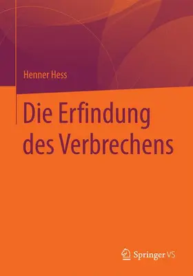 Hess |  Die Erfindung des Verbrechens | Buch |  Sack Fachmedien