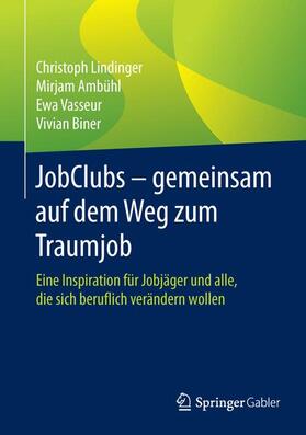 Lindinger / Biner / Ambühl |  JobClubs - gemeinsam auf dem Weg zum Traumjob | Buch |  Sack Fachmedien