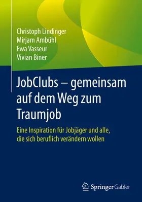 Lindinger / Ambühl / Vasseur | JobClubs - gemeinsam auf dem Weg zum Traumjob | E-Book | sack.de